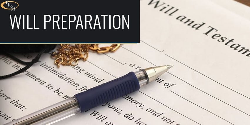 What you need to do to prepare for your Will What you need to do to prepare for your Will